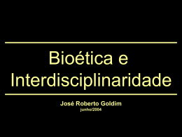 Bioética e Interdisciplinaridade (diapositivos)