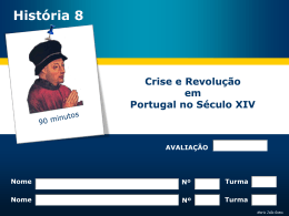 Crise e Revolução em Portugal no Século XIV Nome Nº Turma