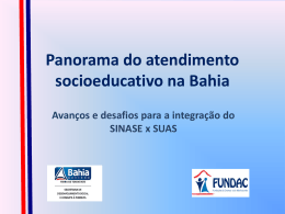 Panorama do atendimento socioeducativo na Bahia. Avanços e