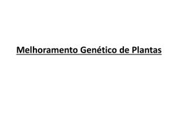 HISTÓRIA DO MELHORAMENTO GENÉTICO VEGETAL