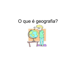 O que é geografia? - alcidineiageografia