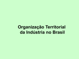 Organização Territorial da Indústria no Brasil