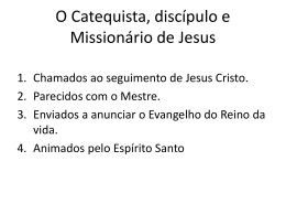 O Catequista Discípulo e Missionário de Jesus