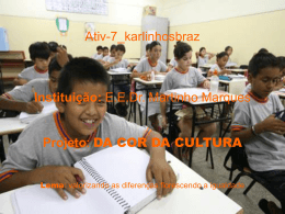 Ativ-7_karlinhosbraz Instituição: E.E.Dr. Martinho Marques Projeto