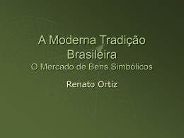 A Moderna Tradição Brasileira O Mercado de Bens Simbólicos