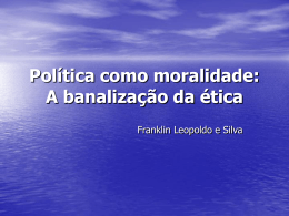 Política como moralidade: A banalização da ética