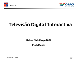 Televisão Digital Interactiva Lisboa, 5 de Março 2001