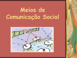 Meios de Comunicação Social.