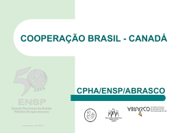 COOPERAÇÃO BRASIL - CANADÁ CPHA/ENSP/ABRASCO