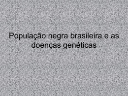 População negra brasileira e as doenças genéticas Diana marta