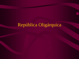Republica Oligarquica - primeira parte definitiva