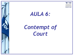 Aula 6 - Contempt of Court - Acadêmico de Direito da FGV