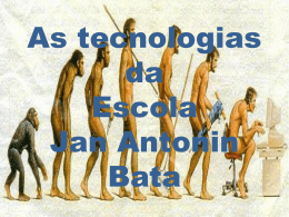 As tecnologias da escola Jan Antonin Bata