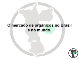 O mercado de orgânicos no Brasil e no mundo.