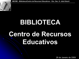 BECRE - Biblioteca/Centro de Recursos Educativos – Esc. Sec. S