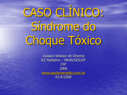 Caso Clínico: Síndrome do choque tóxico