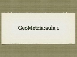 GeoMetria:aula 1 ângulos Definição: Encontro de duas semi