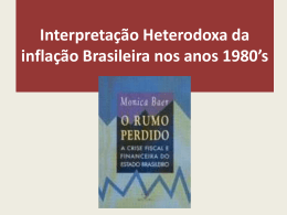 Interpretação Heterodoxa da inflação Brasileira nos anos 1980`s