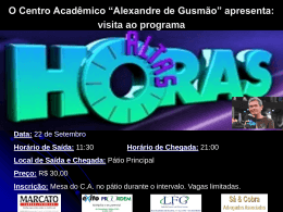 O Centro Acadêmico “Alexandre de Gusmão” apresenta: Visita ao