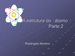 A estrutura do átomo Parte 2