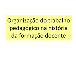 Organização do trabalho pedagógico na história da formação docente