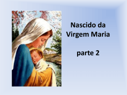 Catequese 2 – Nascido da Virgem Maria (2º encontro)
