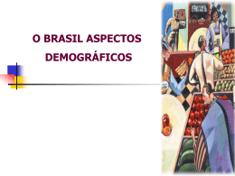 O BRASIL ASPECTOS DEMOGRÁFICOS O BRASIL ASPECTOS