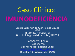 (CASO CLÍNICO): Imunodeficiência