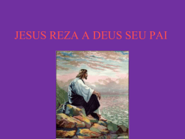 Jesus reza a Deus seu Pai