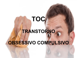 TOC TRANSTORNO OBSESSIVO COMPULSIVO