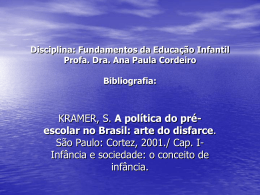 Disciplina: Fundamentos da Educação Infantil Profa. Dra. Ana Paula