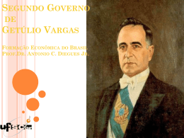 Segundo Governo de Getúlio Vargas Formação Econômica do