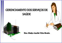 GERENCIAMENTO DOS SERVIÇOS DE SAÚDE – Prof. Gladys Benito