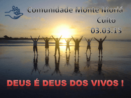 Deus é Deus de vivos - Comunidade Monte Moriá