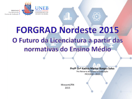 FORGRAD Nordeste 2015 O Futuro da Licenciatura a partir