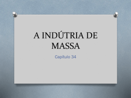Capítulo 34 - A INDÚSTRIA DE MASSA