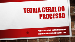 Teoria Geral do Processo - Ferreira e Carvalho Advogados