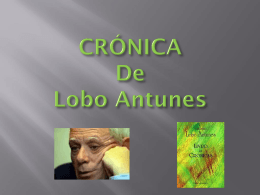 power point cronica lobo Antunes (grupo)