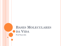 Bases Moleculares da Vida Prof Sanvido
