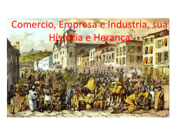 Comercio, Empresa e Industria, sua História e Herança