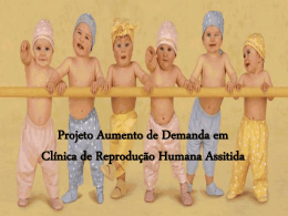 Projeto Aumento de Demanda em Clínica de Reprodução Humana