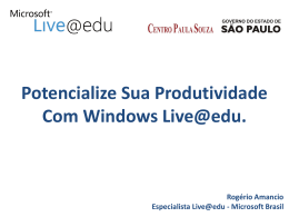 Potencialize Sua Produtividade Com Windows Live@edu. Rogério