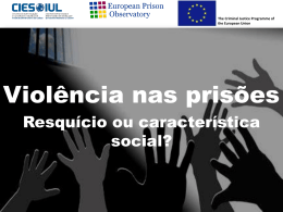 Violência nas prisões: resquício ou característica social - iscte-iul