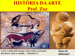 HISTÓRIA DA ARTE Prof. Zoz