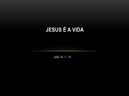 Jesus é a VIDA
