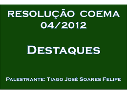 RESOLUÇÃO COEMA 04/2012 Destaques Palestrante