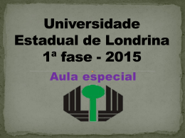 Universidade Estadual de Londrina * 1ª fase - 2014