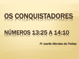 OS CONQUISTADORES Números 13:25 a 14:10