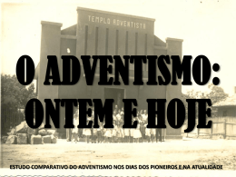 O Adventismo Ontem e Hoje “... Nenhum