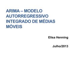 ARIMA * Modelo autoregressivo integrado de médias móveis